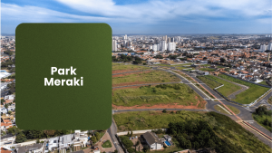 Park Meraki: motivos para viver em um dos melhores bairros de Indaiatuba