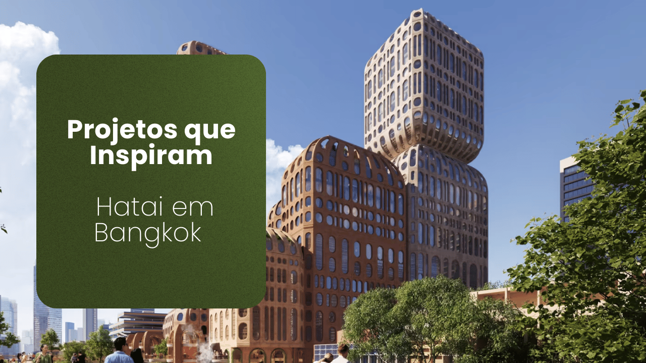 PROJETOS QUE INSPIRAM | Hatai: a arquitetura das lanternas que ilumina Bangkok e o mundo